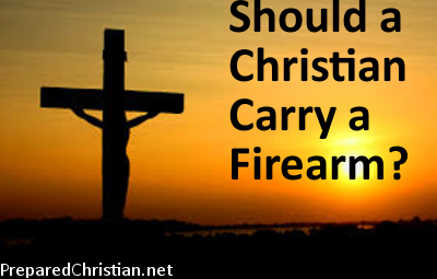 Should a Christian Carry a Firearm